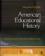 American Educational History - Jeynes, William H.
