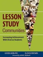 Lesson Study Communities - Wiburg, Karin Miller a Brown, Susan