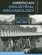 American Industrial Archaeology - McVarish, Douglas C