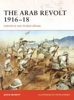 Arab Revolt 1916-18 - Murphy, David