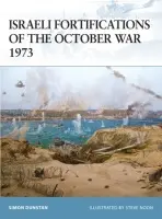 Israeli Fortifications of the October War 1973 - Dunstan, Simon