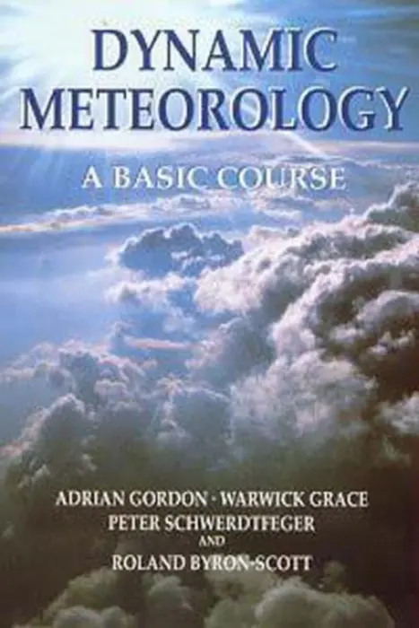 Dynamic Meteorology - Gordon, Adrian a Grace, Warwick a Byron-Scott, Roland a Schwerdtfeger, Peter