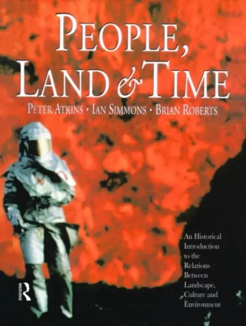 People, Land and Time - Roberts, Brian a Atkins, Peter a Simmons, Ian