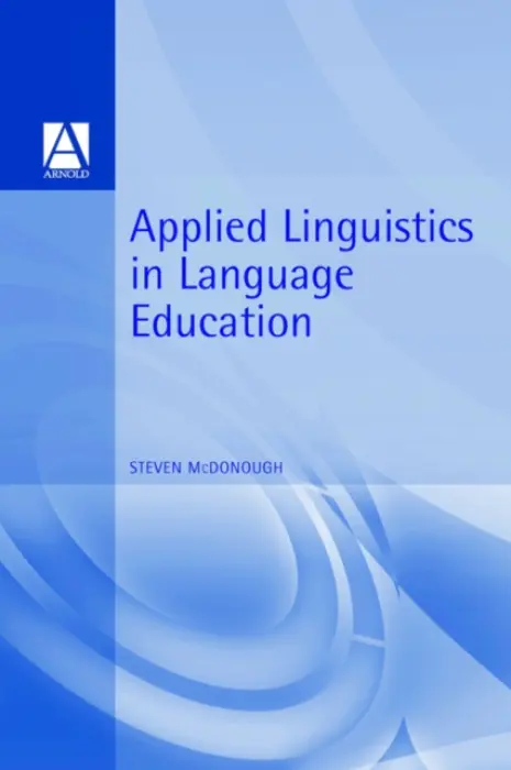 Applied Linguistics in Language Education - McDonough, Steven