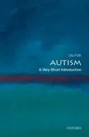 Autism - Frith, Uta (Professor of Cognitive Development, University College London, and Deputy Director of the Institute of Cognitive Neuroscience, UCL)
