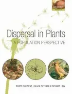 Dispersal in Plants - Cousens, Roger (University of Melbourne, Australia) a Dytham, Calvin (University of York, UK and University of Potsdam, Germany) a Law, Richard (University of York)