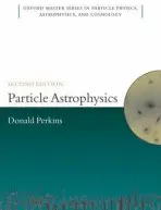 Particle Astrophysics, Second Edition - Perkins, D.H. (Department of Physics, University of Oxford)