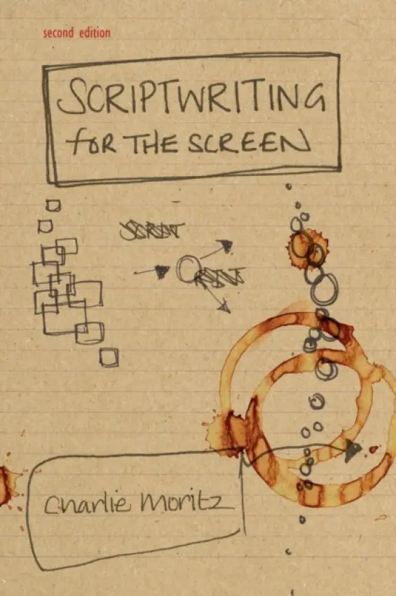 Scriptwriting for the Screen - Moritz, Charlie (Manchester Metropolitan University, UK)