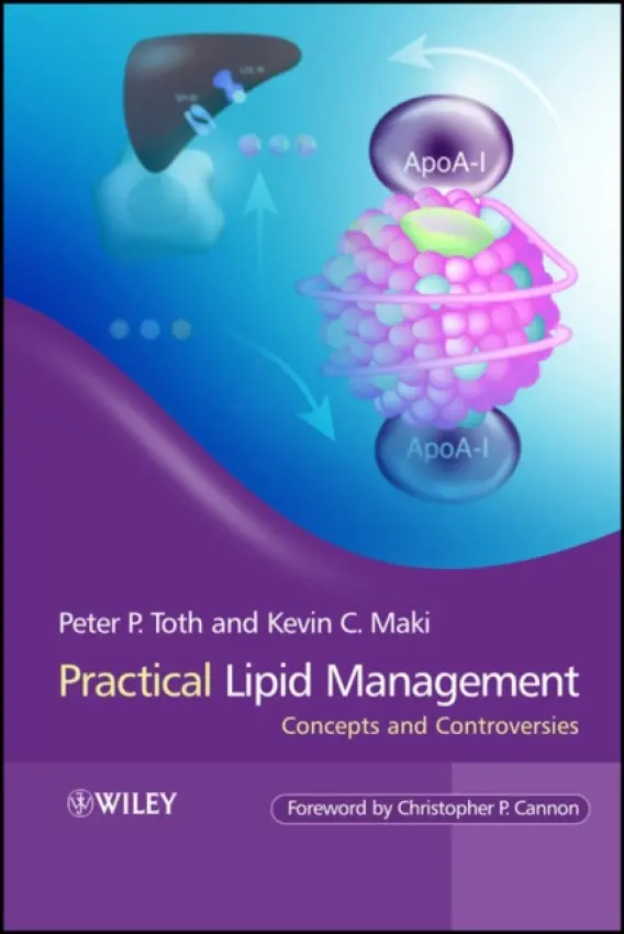 Practical Lipid Management - Toth, Peter P. (Sterling Rock Falls Clinic, Illinois, USA) a Maki, Kevin (Provident Clinical Research  a  Consulting, Inc., USA)