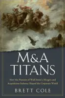 M&A Titans - Cole, Brett