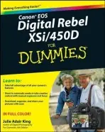 Canon EOS Digital Rebel XSi/450D For Dummies - King, Julie Adair (Indianapolis, Indiana)