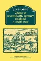Crime in Seventeenth-Century England - Sharpe, J. A.