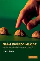 Naive Decision Making - Korner, T. W. (University of Cambridge)