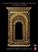 Italian Renaissance Frames at the V&A - Powell, Christine a Allen, Zoe