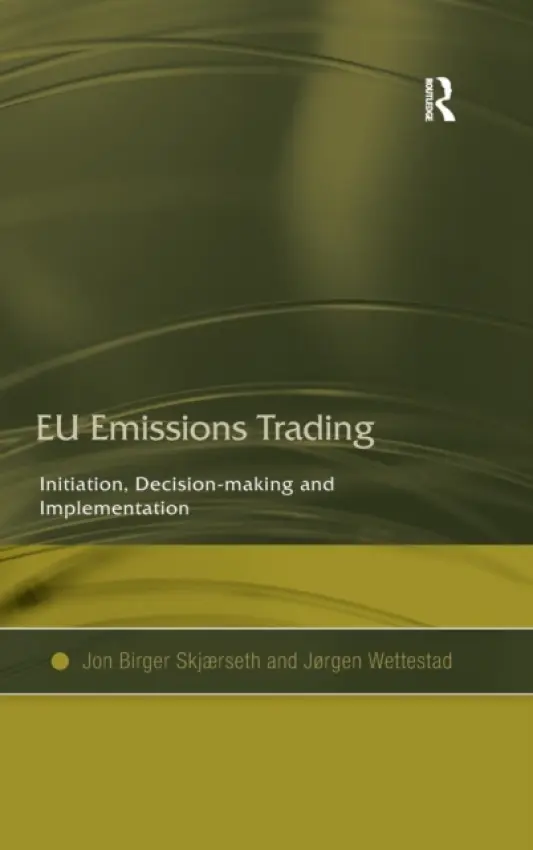 EU Emissions Trading - Skjaerseth, Jon Birger a Wettestad, Jorgen