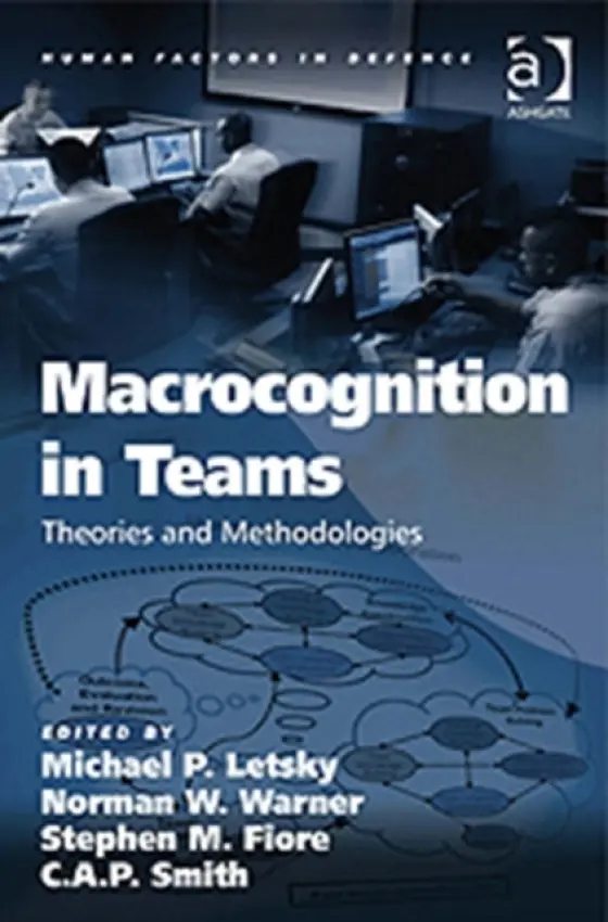 Macrocognition in Teams - Letsky, Michael P. a Warner, Norman W. a Fiore, Stephen M. a Smith, C.A.P.