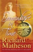 Somewhere in Time - Matheson, Richard