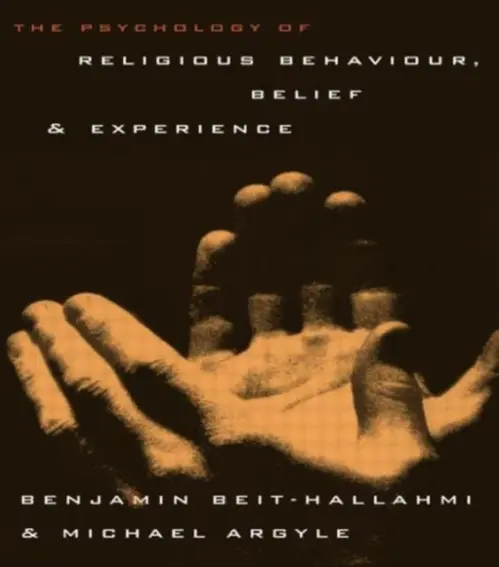 Psychology of Religious Behaviour, Belief and Experience - Beit-Hallahmi, Benjamin a Argyle, Michael