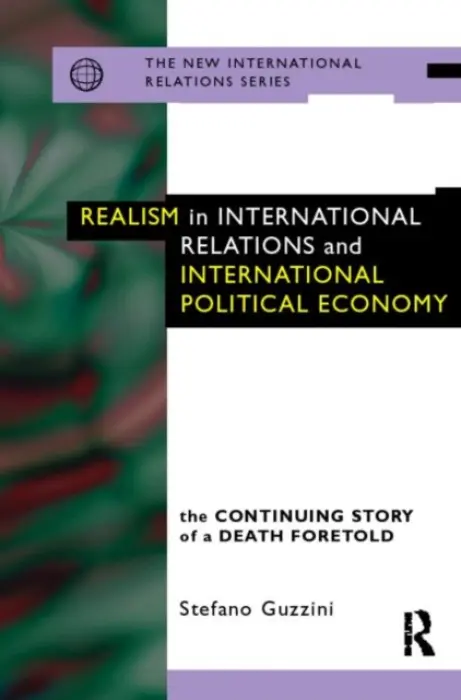 Realism in International Relations and International Political Economy - Guzzini, Stefano
