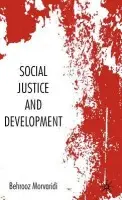 Social Justice and Development - Morvaridi, Behrooz