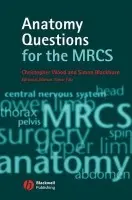 Anatomy Questions for the MRCS - Wood, Christopher a Blackburn, Simon