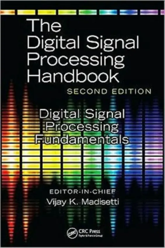 Digital Signal Processing Fundamentals - Madisetti, Vijay K. (Georgia Institute of Technology, Atlanta, USA)