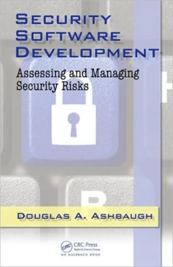 Security Software Development - Ashbaugh, CISSP, Douglas A.