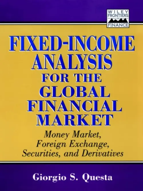 Fixed-Income Analysis for the Global Financial Market - Questa, Giorgio S.