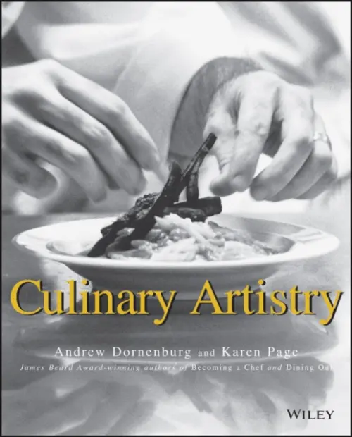 Culinary Artistry - Dornenburg, Andrew a Page, Karen