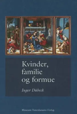 Kvinder, familie og formue - Dubeck, Inger