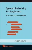 Special Relativity For Beginners: A Textbook For Undergraduates - Freund, Jurgen (Schubart College, Germany)