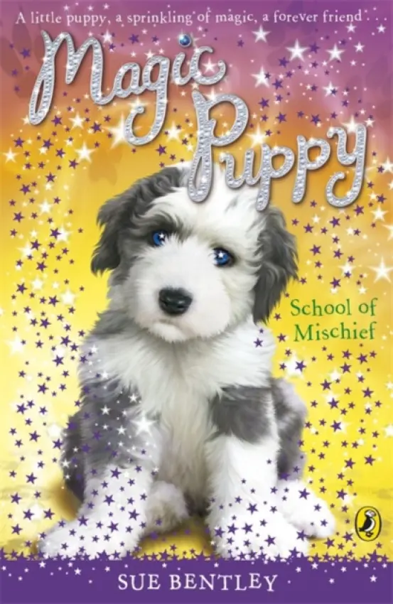Magic Puppy: School of Mischief - Bentley, Sue