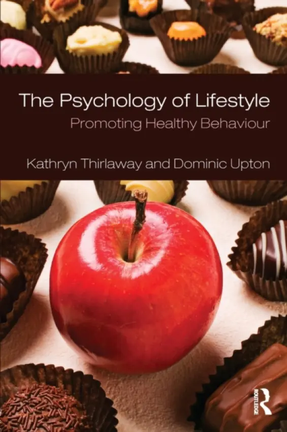 Psychology of Lifestyle - Thirlaway, Kathryn (University of Wales Institute, UK) a Upton, Dominic (University of Worcester, UK)