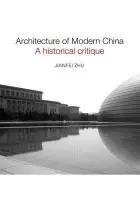 Architecture of Modern China - Zhu, Jianfei (University of Melbourne, Australia)