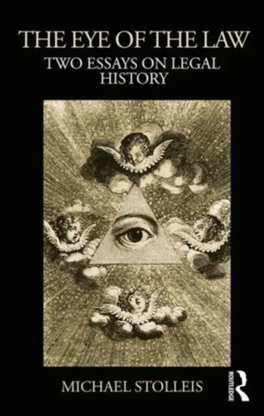 Eye of the Law - Stolleis, Michael (Michael Stolleis is Professor of Public Law and Legal History at the University of Frankfurt and Director of the Max Planck Institute for Legal History)