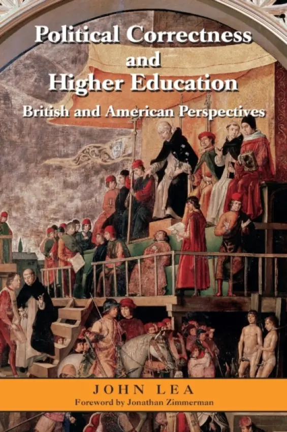 Political Correctness and Higher Education - Lea, John (Canterbury Christ Church University, UK)