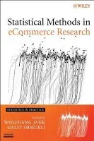 Statistical Methods in e-Commerce Research - Jank, Wolfgang (Department of Decision and Innovation Technologies, The Robert H. Smith School of Business, University of Maryland) a Shmueli, Galit (Department of Decision and Innovation Technologies, The Robert H. Smith School of Business, University of M