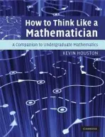 How to Think Like a Mathematician - Houston, Kevin (University of Leeds)