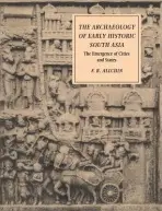 Archaeology of Early Historic South Asia - Allchin, F. R. (University of Cambridge)