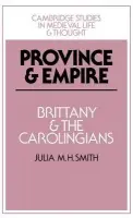 Province and Empire - Smith, Julia M. H. (Trinity College, Connecticut)