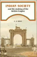 Indian Society and the Making of the British Empire - Bayly, C. A. (University of Cambridge)