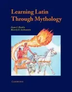 Learning Latin through Mythology - Hanlin, Jayne a Lichtenstein, Beverly