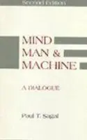 Mind, Man and Machine - Sagal, Paul T.