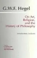 On Art, Religion, and the History of Philosophy - Hegel, G. W. F.