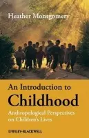 Introduction to Childhood - Montgomery, Heather (The Open University, UK)