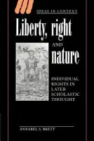 Liberty, Right and Nature - Brett, Annabel S. (University of Cambridge)