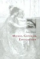 Music, Gender, Education - Green, Lucy (University of London)