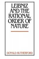 Leibniz and the Rational Order of Nature - Rutherford, Donald (Emory University, Atlanta)