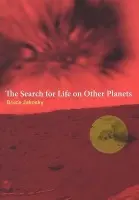 Search for Life on Other Planets - Jakosky, Bruce (University of Colorado, Boulder)