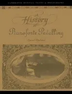 History of Pianoforte Pedalling - Rowland, David (The Open University, Milton Keynes)